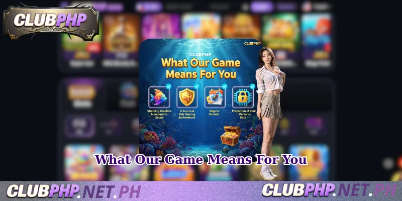 What Our Game Means For You