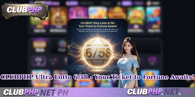 CLUBPHP Ultra Lotto 6/58 - Your Ticket to Fortune Awaits!